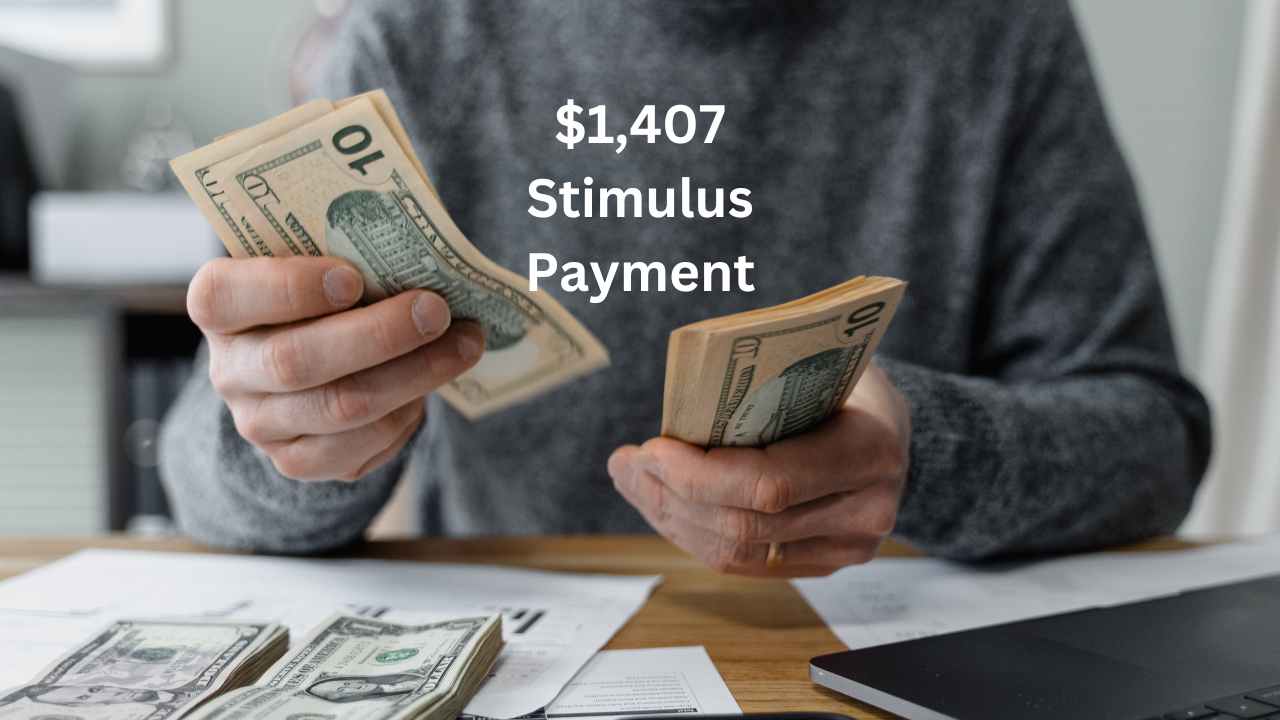 $1,407 Stimulus Payments Approved for September—Check Your Eligibility!